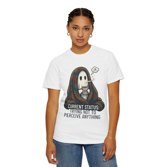Color: White | Trying Not To Perceive Anything Unisex Garment-Dyed Tee