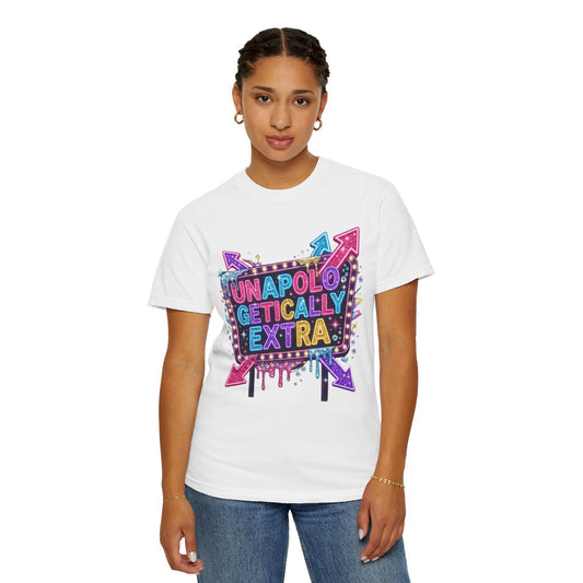 Color: White | Unapoligetically Extra Unisex Garment-Dyed Tee