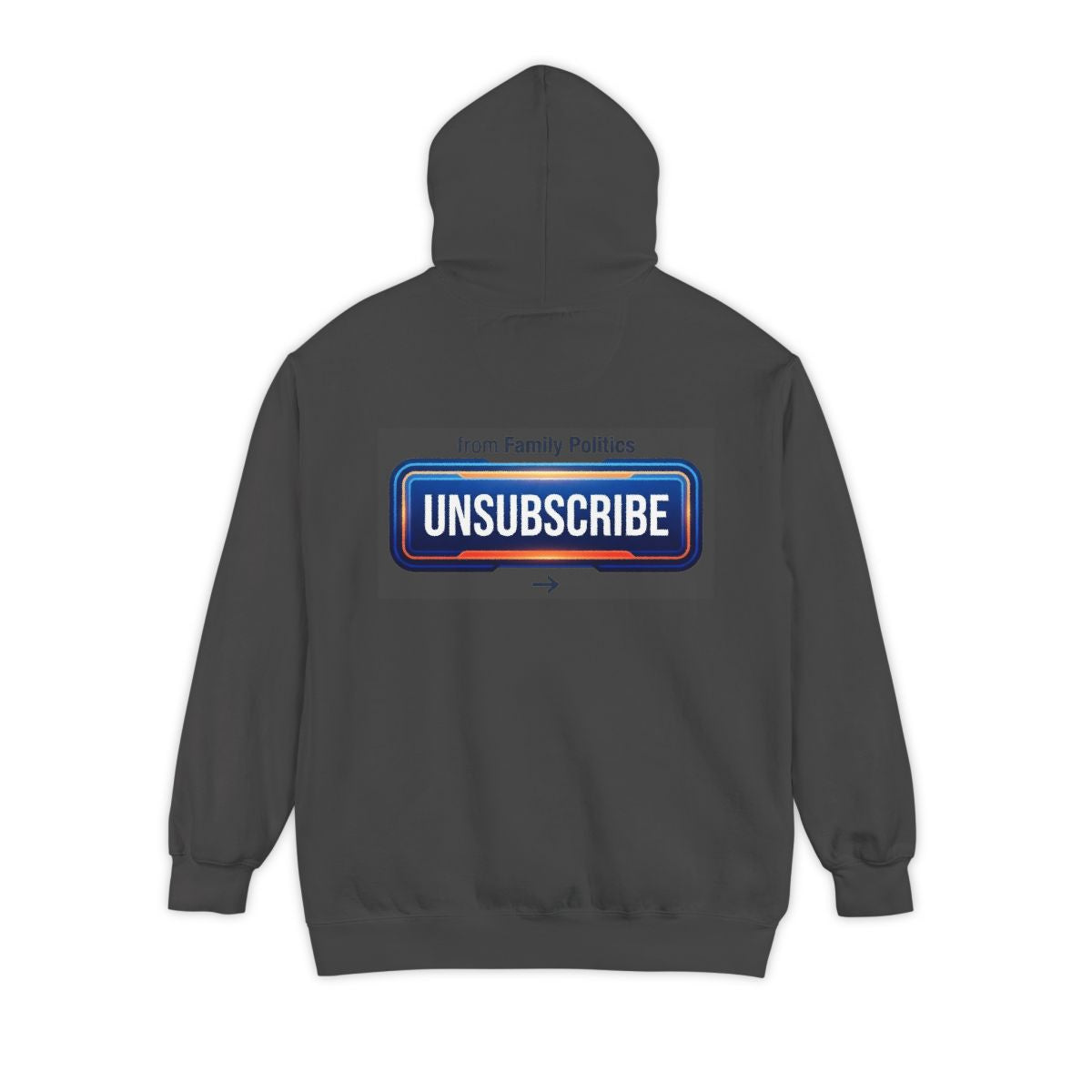 Color: Pepper | Unsubscribe From Family Politics Garment-Dyed Hoodie
