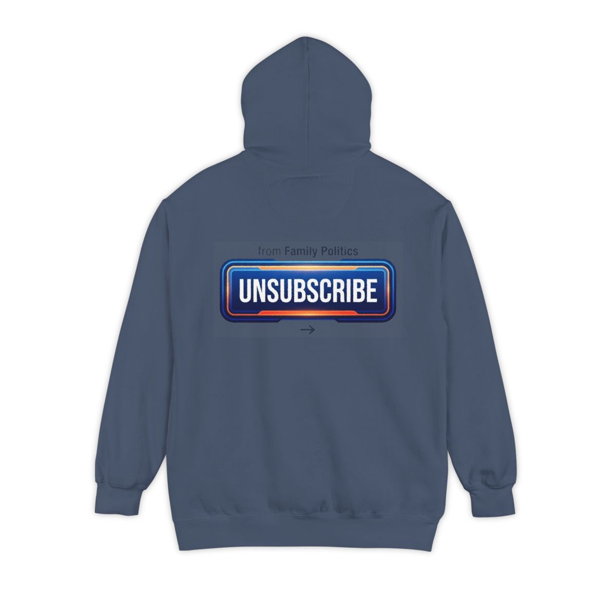 Color: Denim | Unsubscribe From Family Politics Garment-Dyed Hoodie