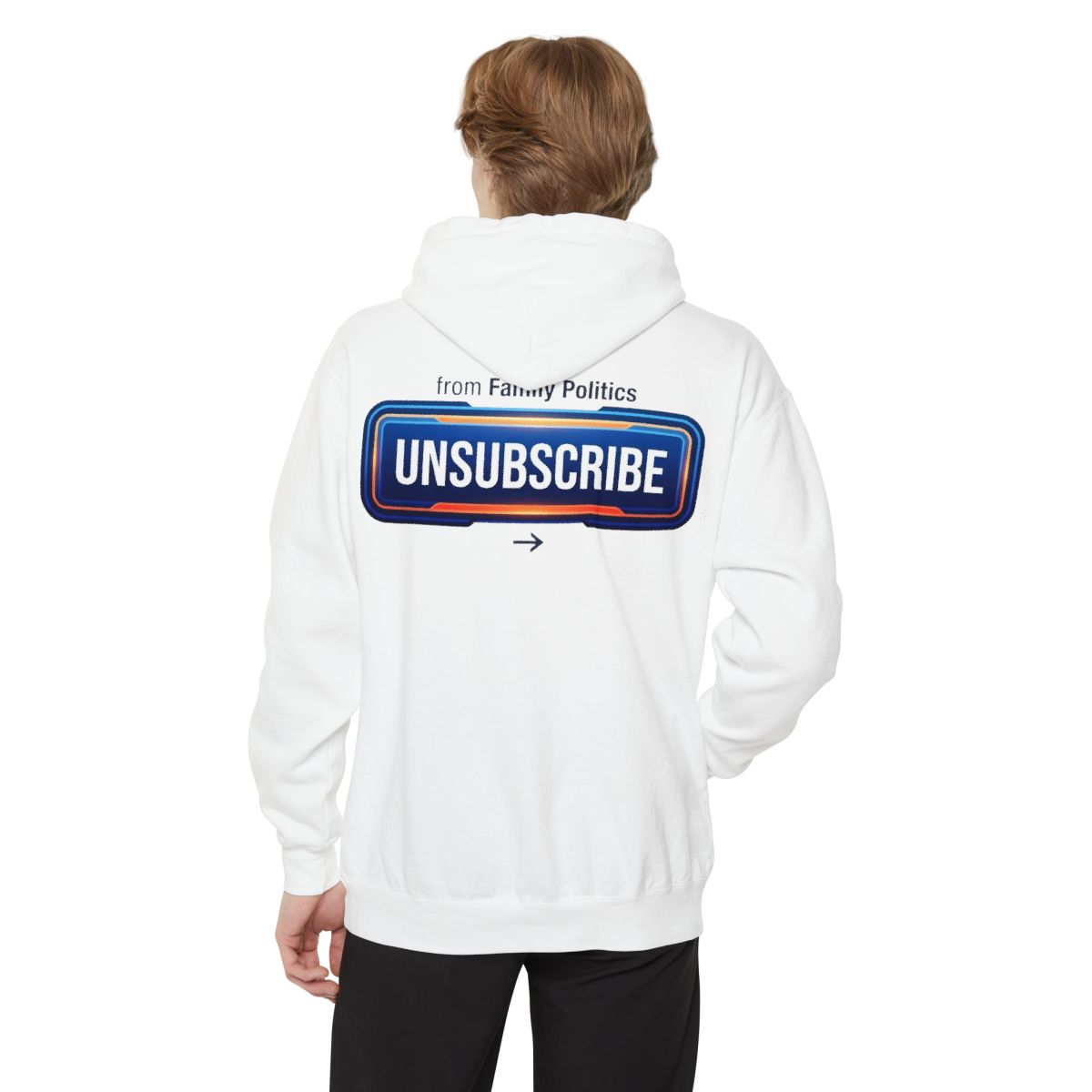 Color: White | Unsubscribe From Family Politics Garment-Dyed Hoodie