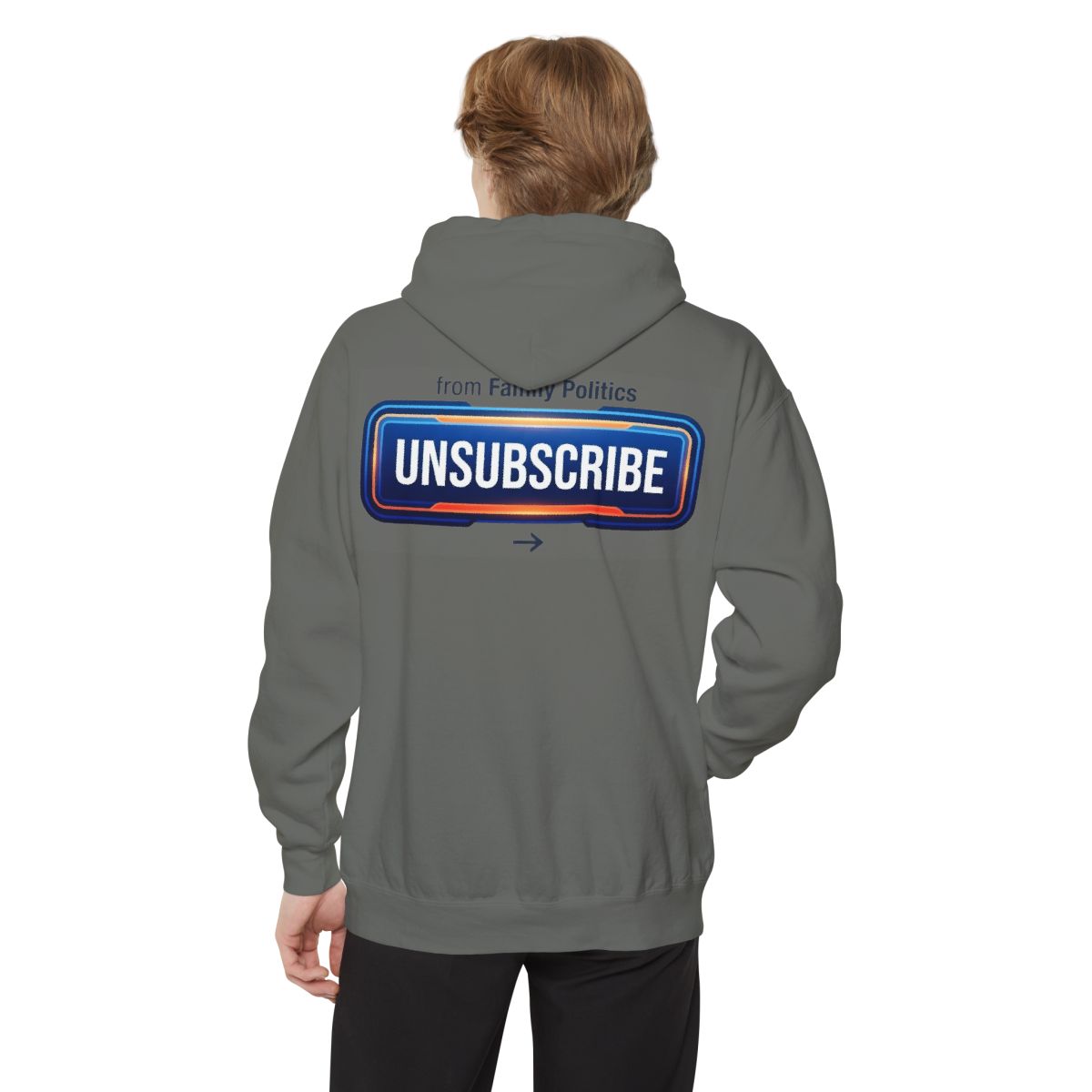 Color: Grey | Unsubscribe From Family Politics Garment-Dyed Hoodie