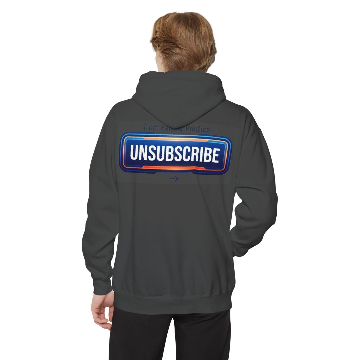 Color: Pepper | Unsubscribe From Family Politics Garment-Dyed Hoodie
