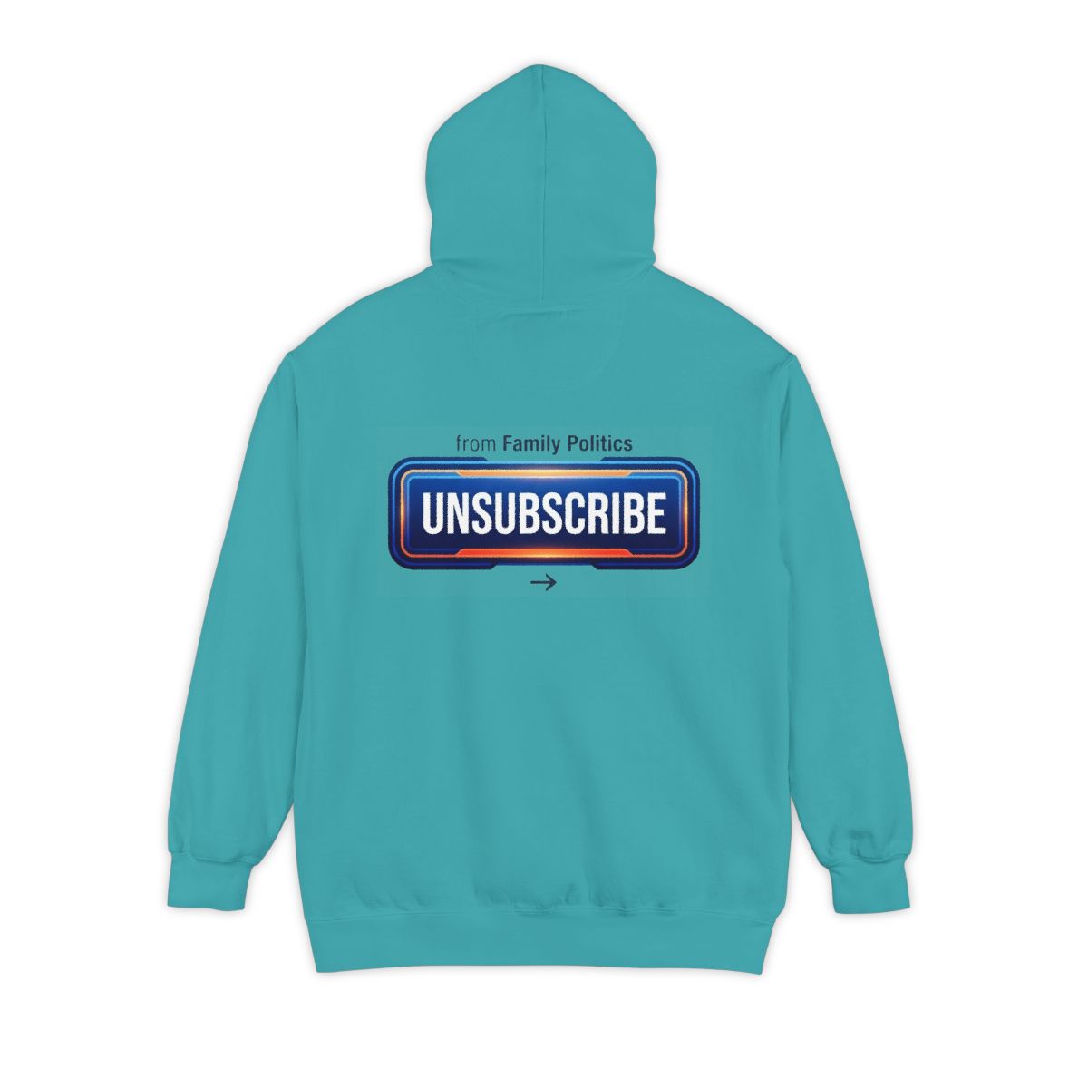 Color: Seafoam | Unsubscribe From Family Politics Garment-Dyed Hoodie