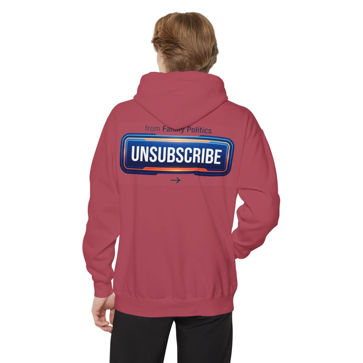 Color: Crimson | Unsubscribe From Family Politics Garment-Dyed Hoodie