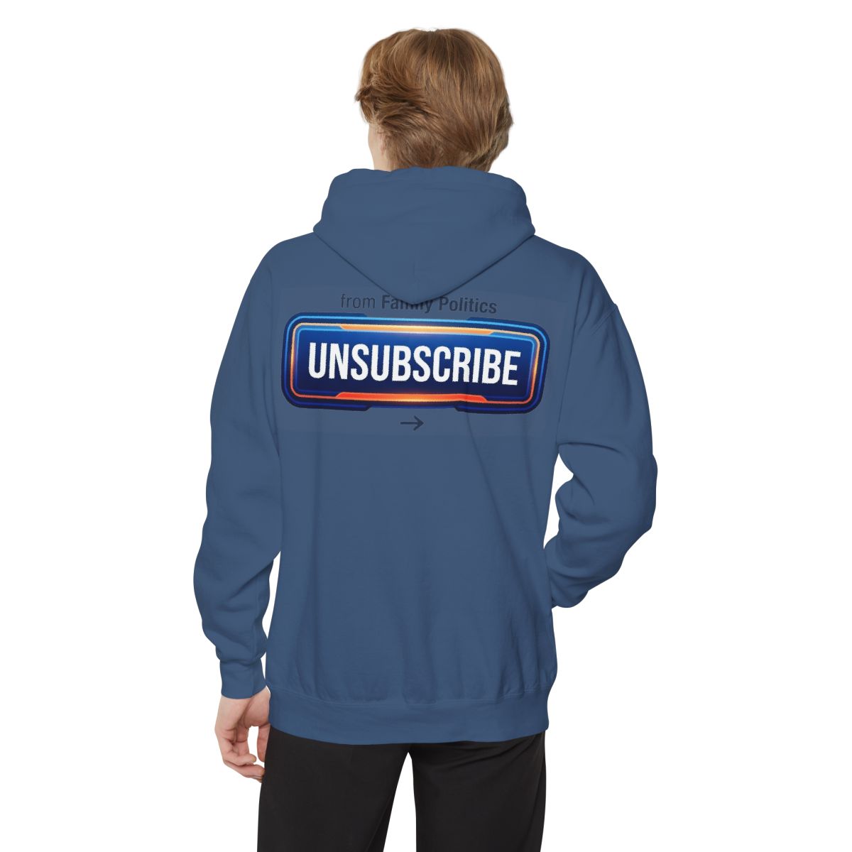 Color: True Navy | Unsubscribe From Family Politics Garment-Dyed Hoodie