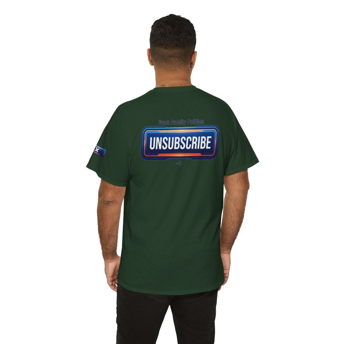 Color: Forest Green | Unsubscribe From Family Politics Premium Graphic Tee