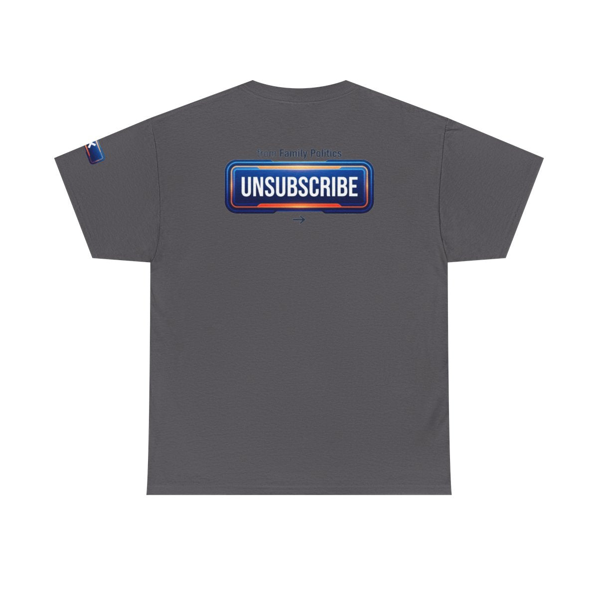 Color: Charcoal | Unsubscribe From Family Politics Premium Graphic Tee