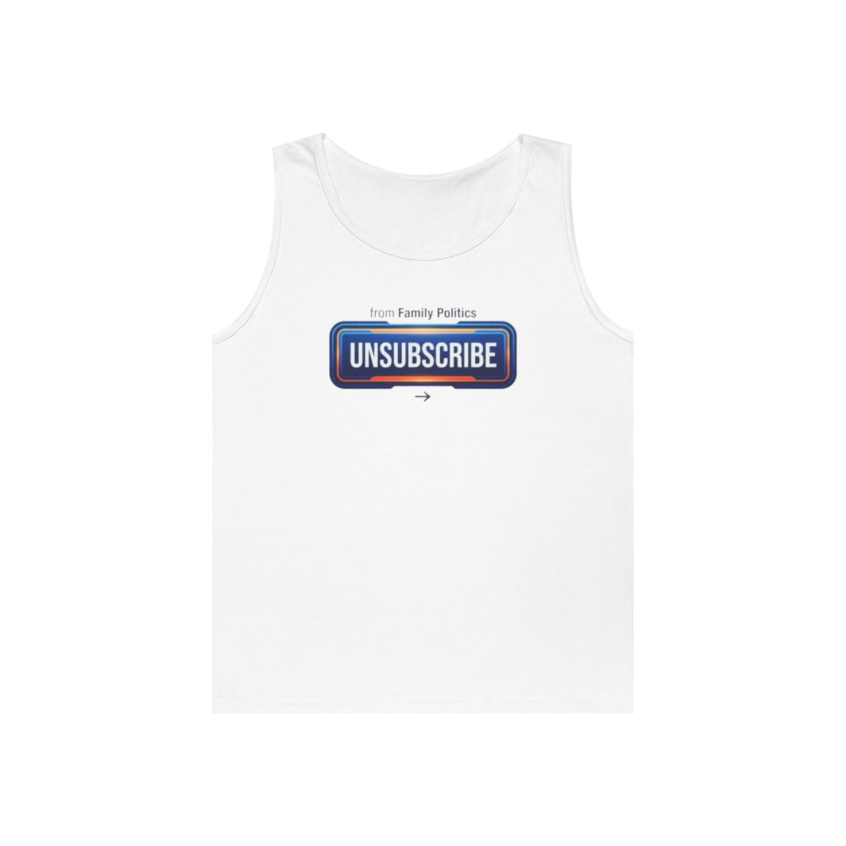 Color: White | Unsubscribe From Family Politics Tank Top