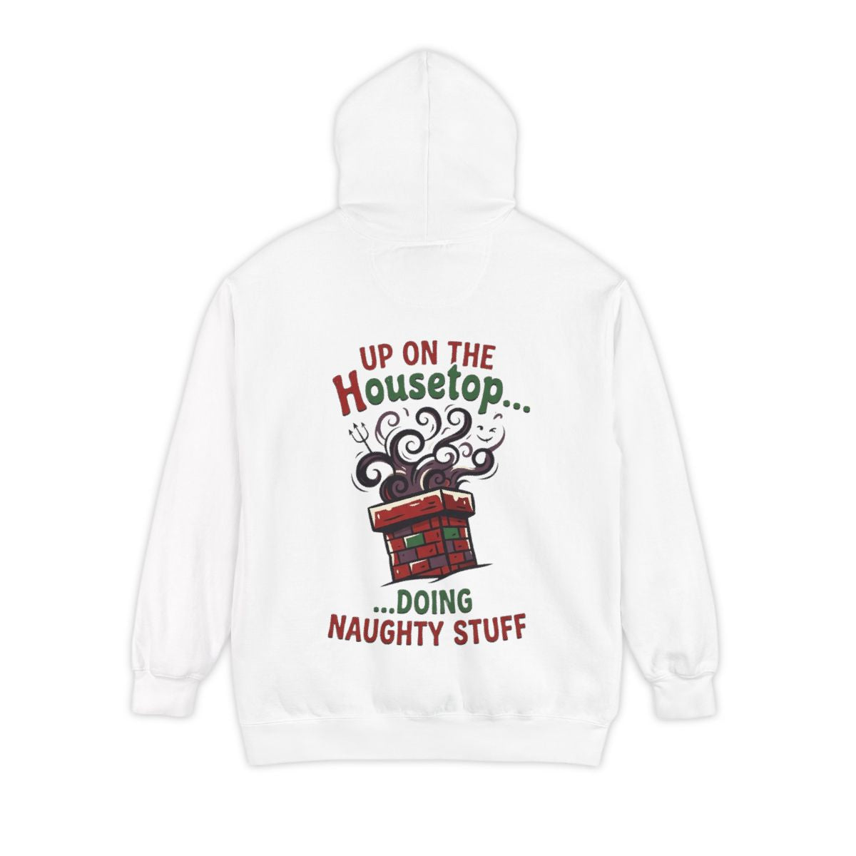 Color: White | Up On The Housetop Doing Naughty Stuff Garment-Dyed Hoodie