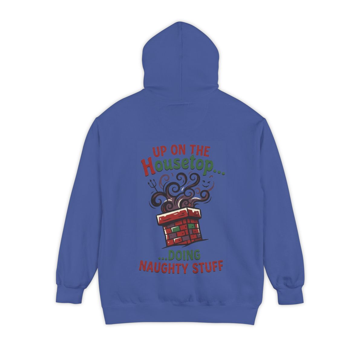 Color: Flo Blue | Up On The Housetop Doing Naughty Stuff Garment-Dyed Hoodie