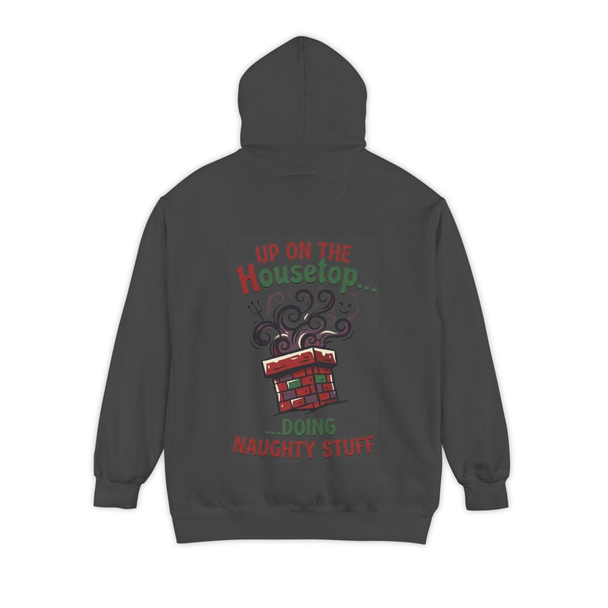 Color: Pepper | Up On The Housetop Doing Naughty Stuff Garment-Dyed Hoodie