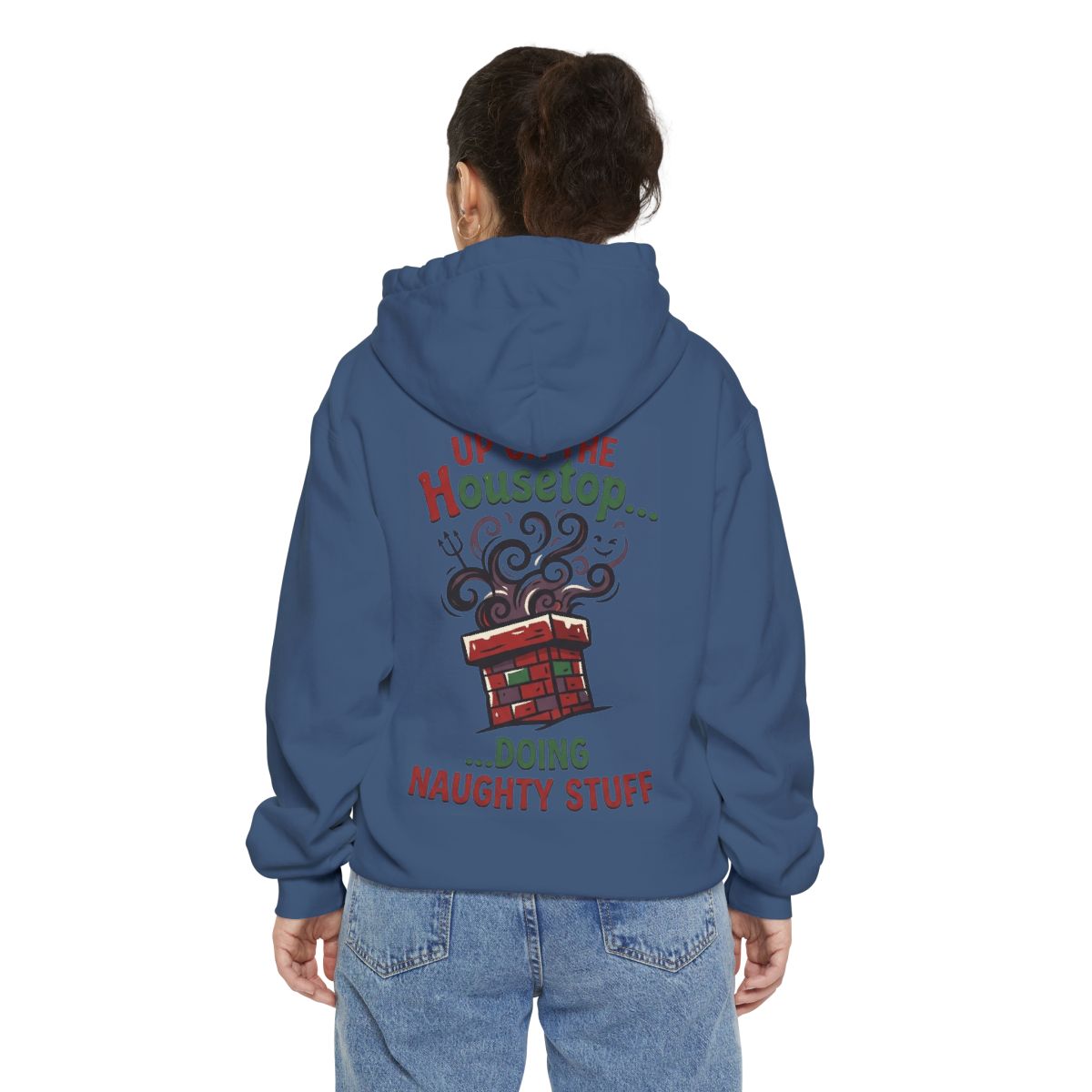 Color: True Navy | Up On The Housetop Doing Naughty Stuff Garment-Dyed Hoodie