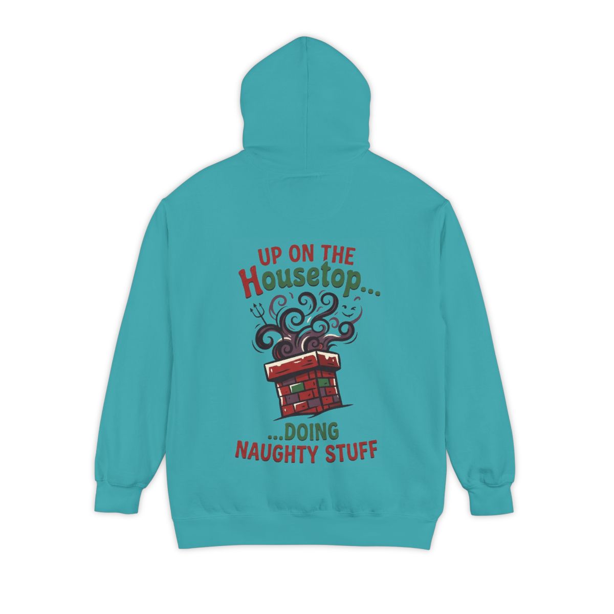 Color: Seafoam | Up On The Housetop Doing Naughty Stuff Garment-Dyed Hoodie