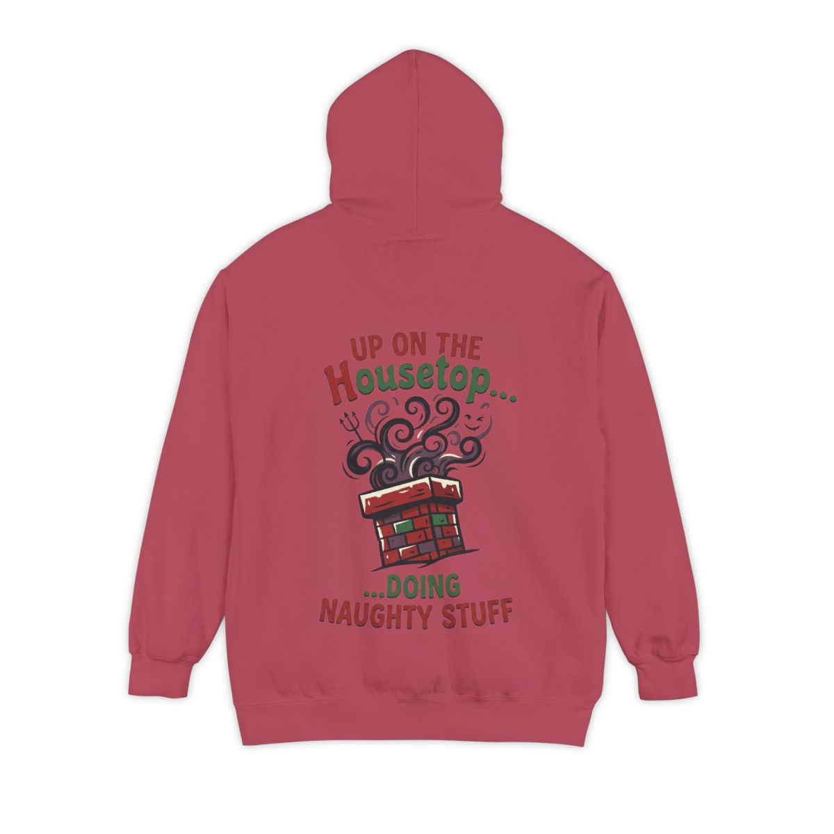 Color: Crimson | Up On The Housetop Doing Naughty Stuff Garment-Dyed Hoodie