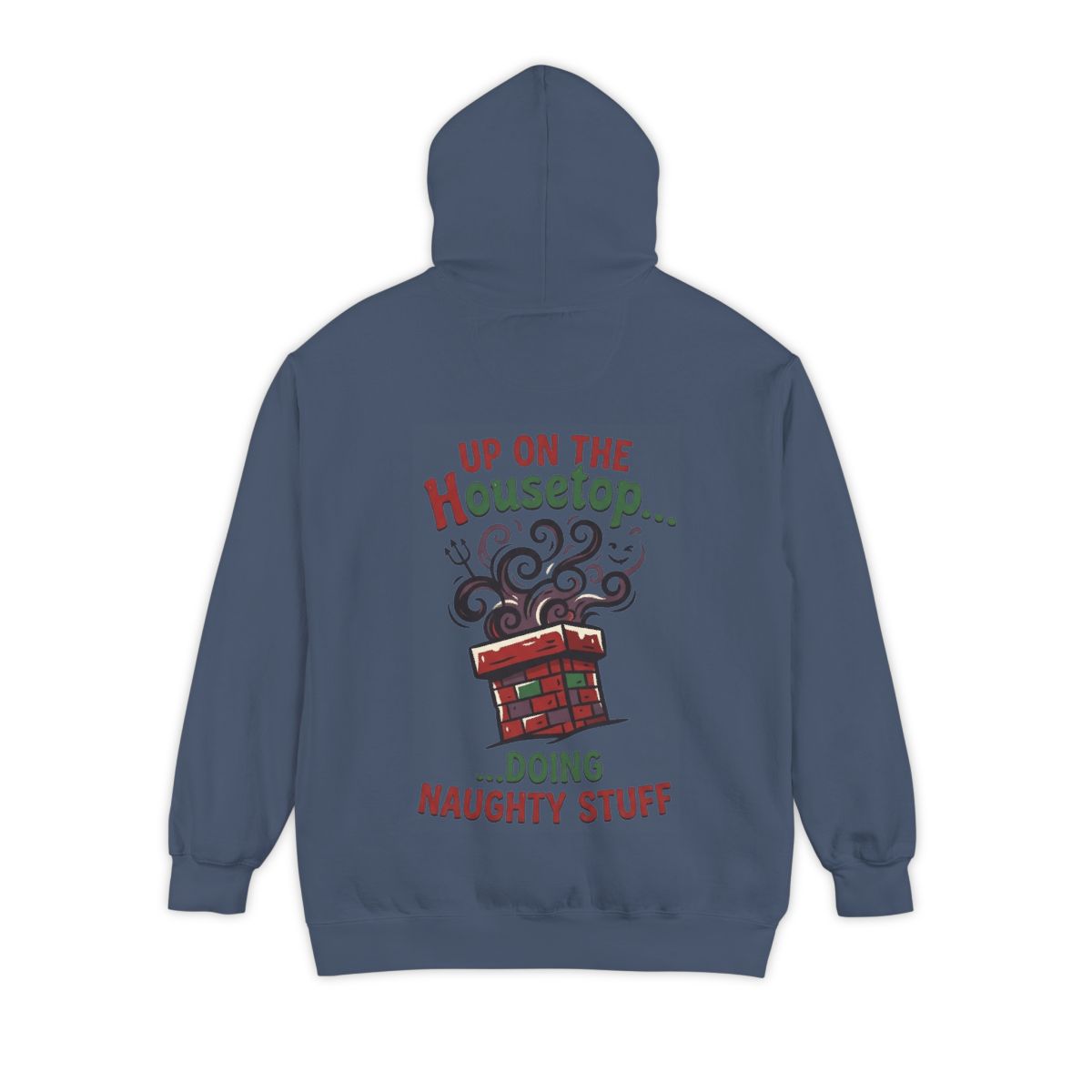 Color: Denim | Up On The Housetop Doing Naughty Stuff Garment-Dyed Hoodie