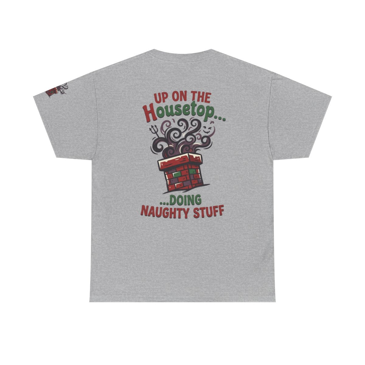Color: Sport Grey | Up On The Housetop Doing Naughty Stuff Premium Graphic Tee