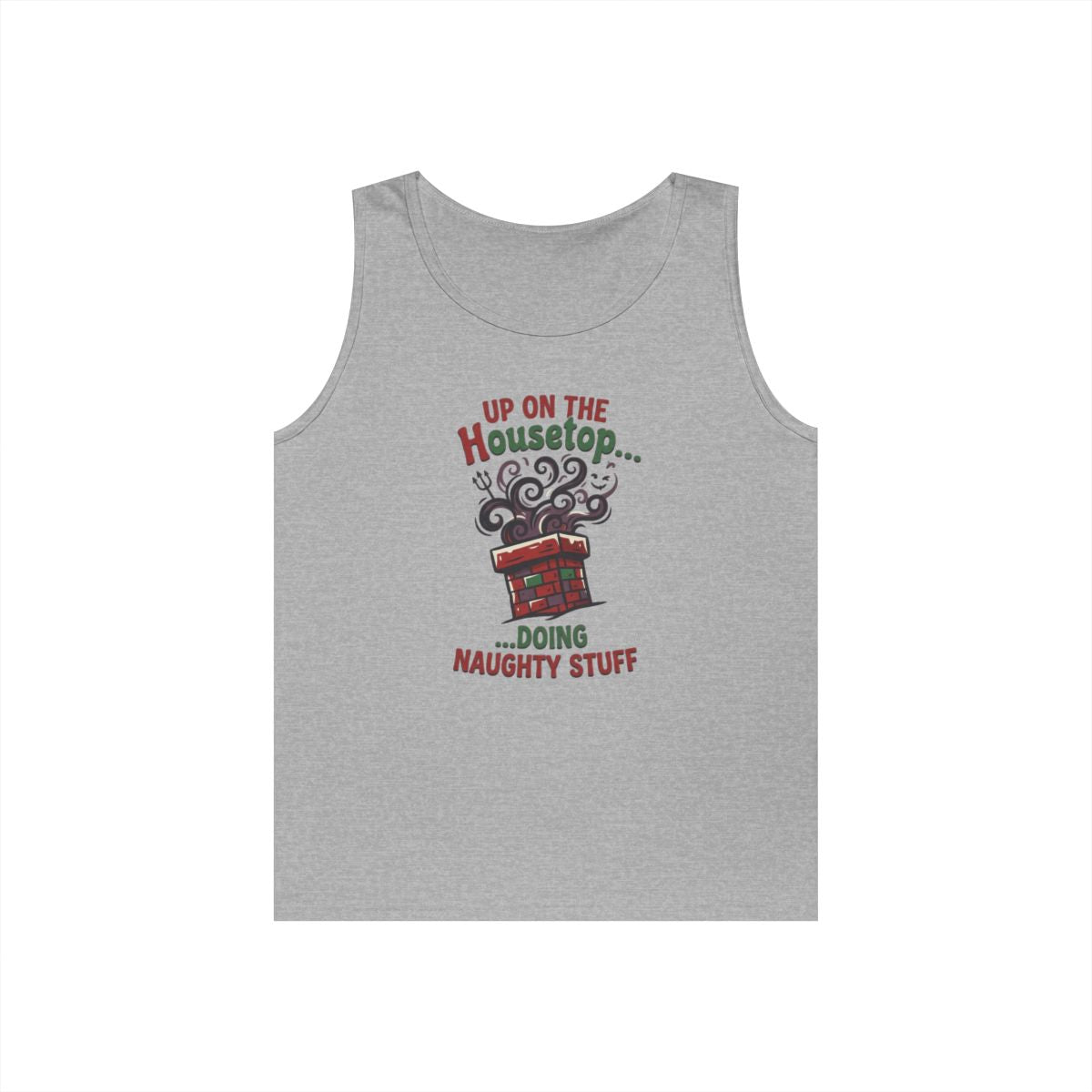 Color: Sport Grey | Up On The Housetop Doing Naughty Stuff Tank Top