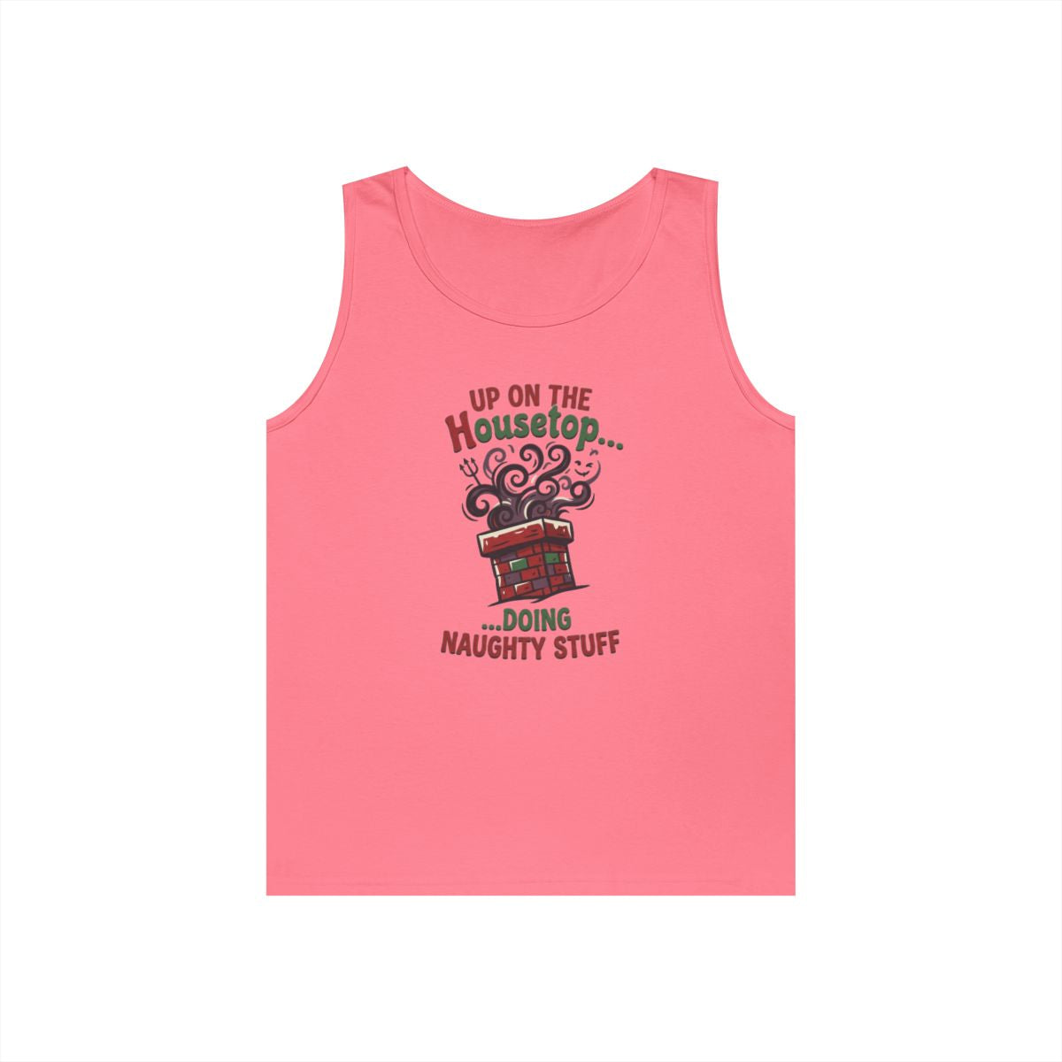 Color: Safety Pink | Up On The Housetop Doing Naughty Stuff Tank Top