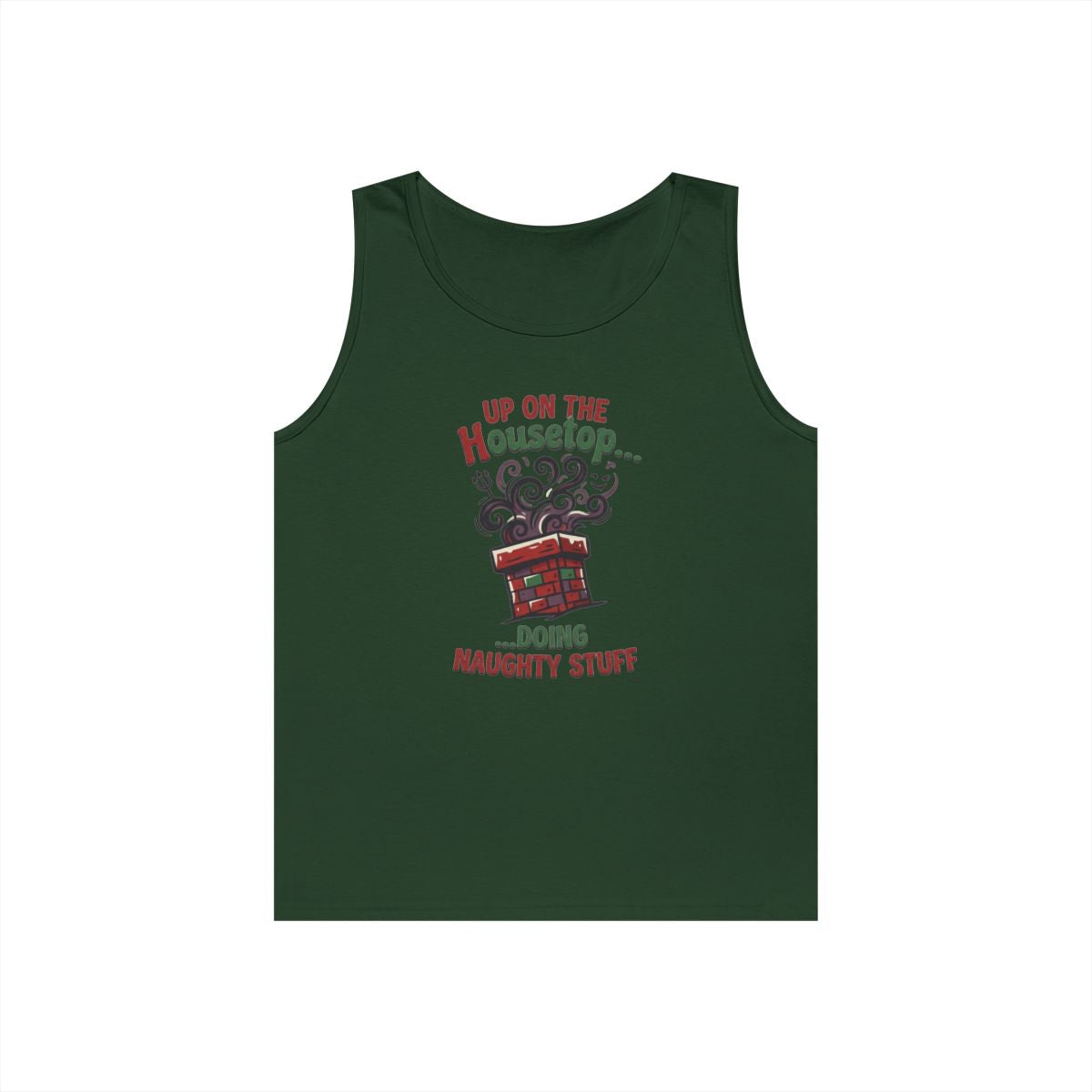 Color: Forest Green | Up On The Housetop Doing Naughty Stuff Tank Top