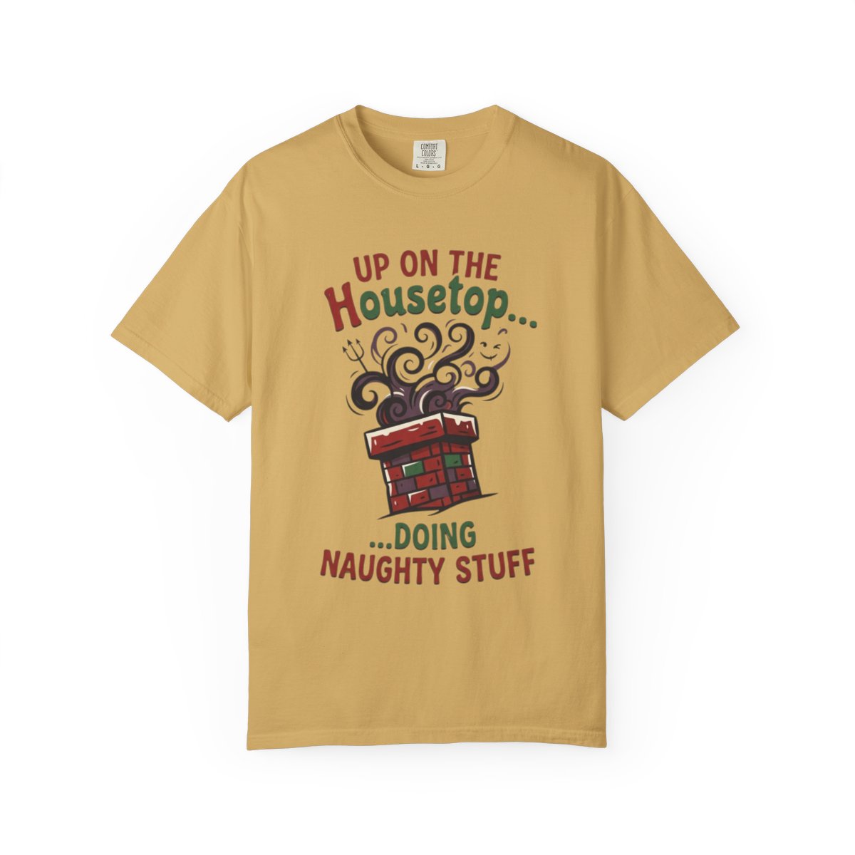 Color: Mustard | Up On The Housetop Doing Naughty Stuff Unisex Garment-Dyed Tee