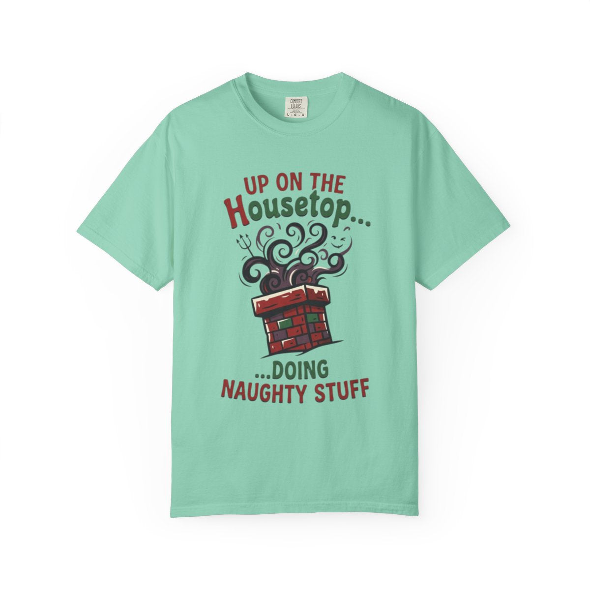 Color: Island Reef | Up On The Housetop Doing Naughty Stuff Unisex Garment-Dyed Tee