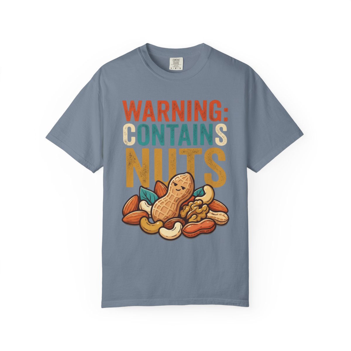 Color: Blue Jean | Warning Contains Nuts Unisex Garment-Dyed Tee