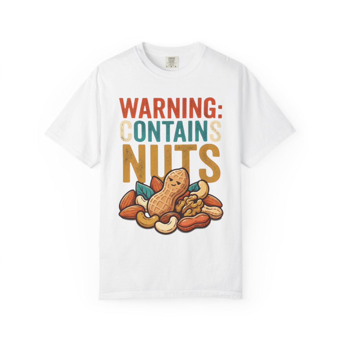 Color: White | Warning Contains Nuts Unisex Garment-Dyed Tee