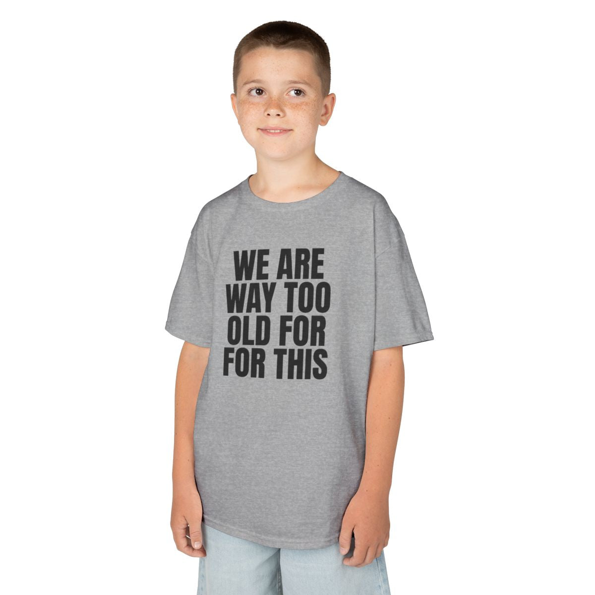 Color: Sport Grey | We Are Way Too Old For This Kids Tee