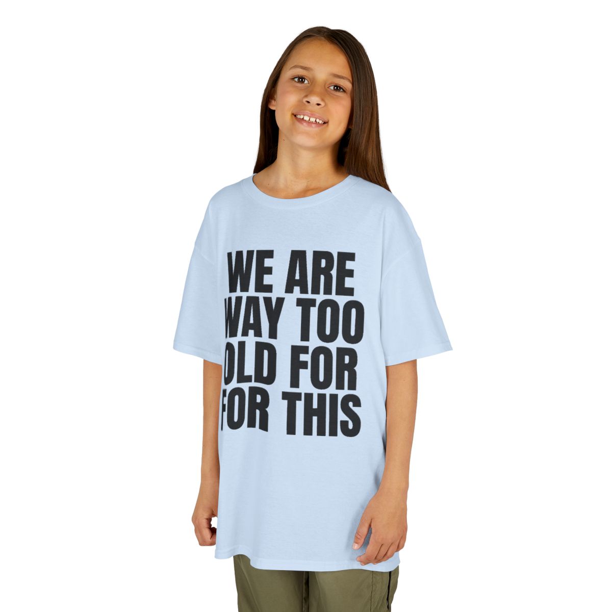Color: Light Blue | We Are Way Too Old For This Kids Tee