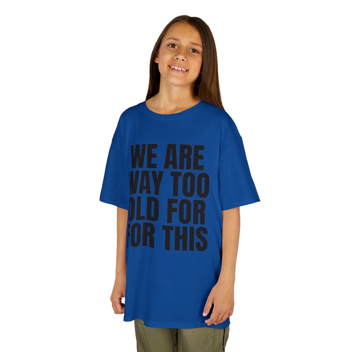 Color: Royal | We Are Way Too Old For This Kids Tee