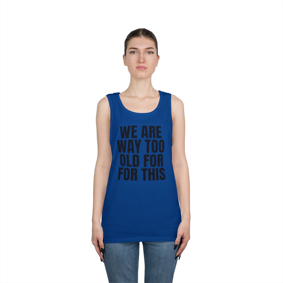 Color: Royal | We Are Way Too Old For This Tank Top