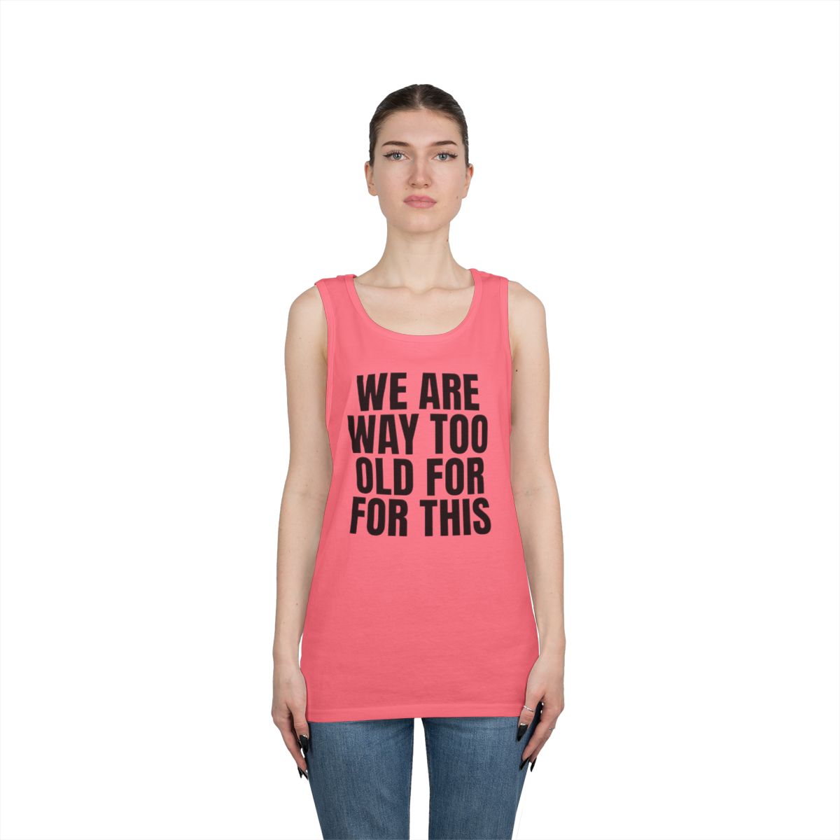 Color: Safety Pink | We Are Way Too Old For This Tank Top