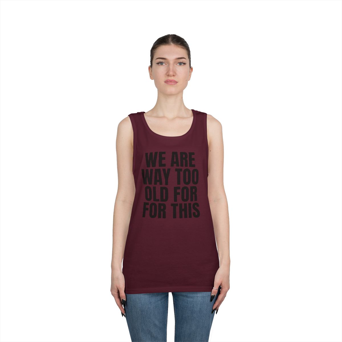 Color: Maroon | We Are Way Too Old For This Tank Top