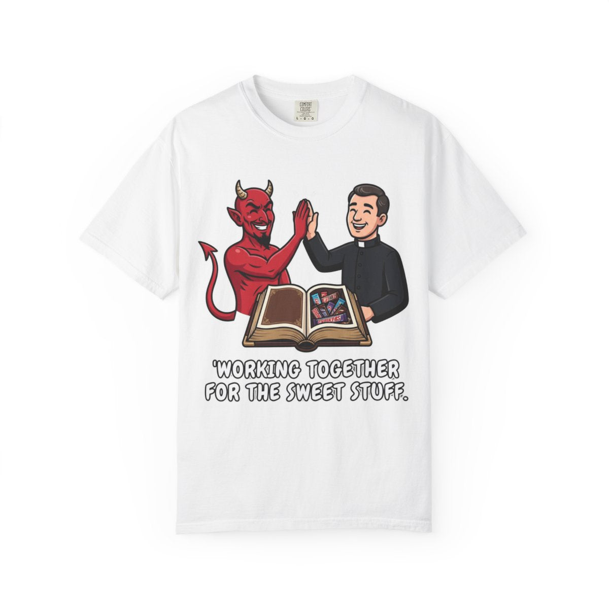 Color: White | Working For The Sweet Stuff Unisex Garment-Dyed Tee