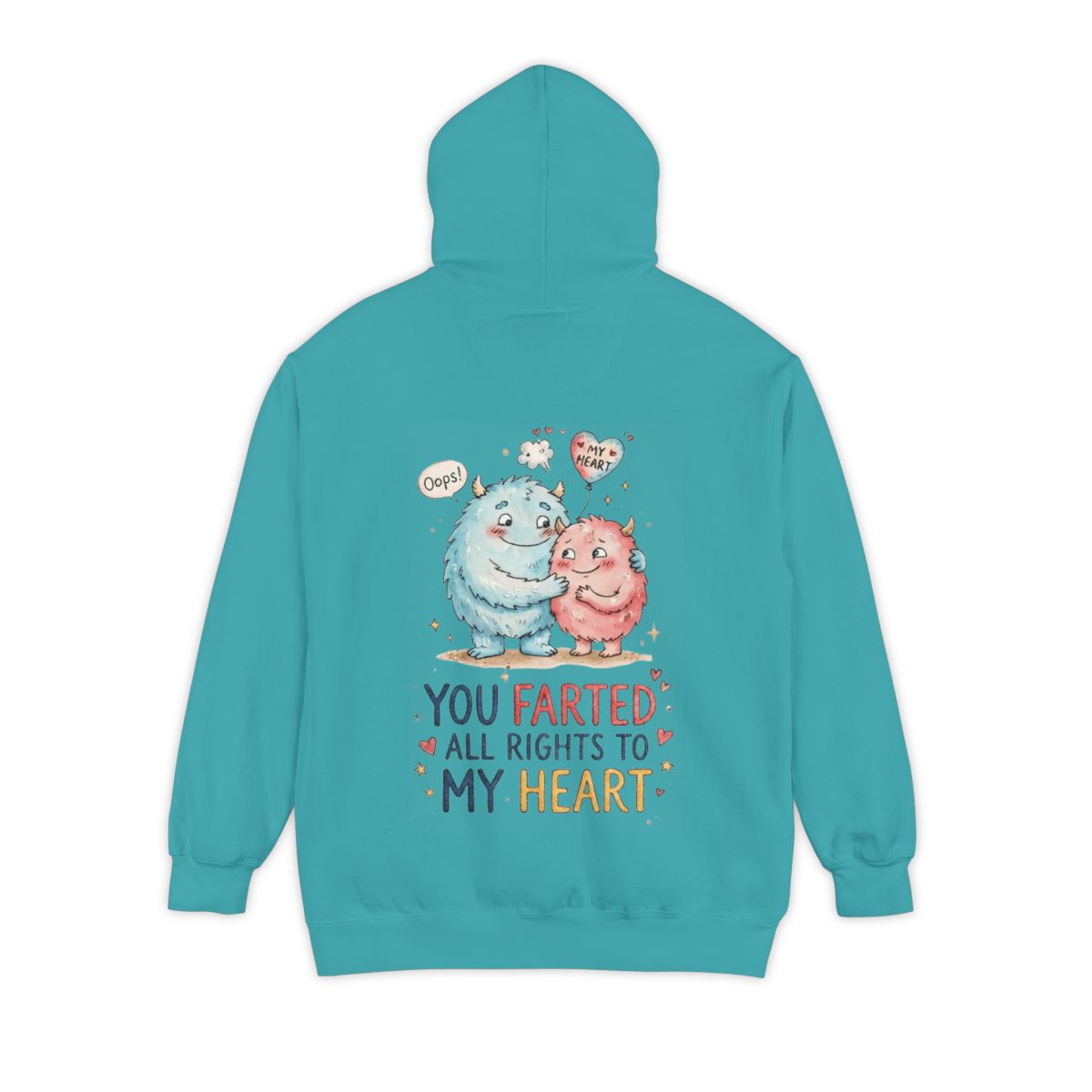 Color: Seafoam | You Farted All Rights To My Heart Garment-Dyed Hoodie