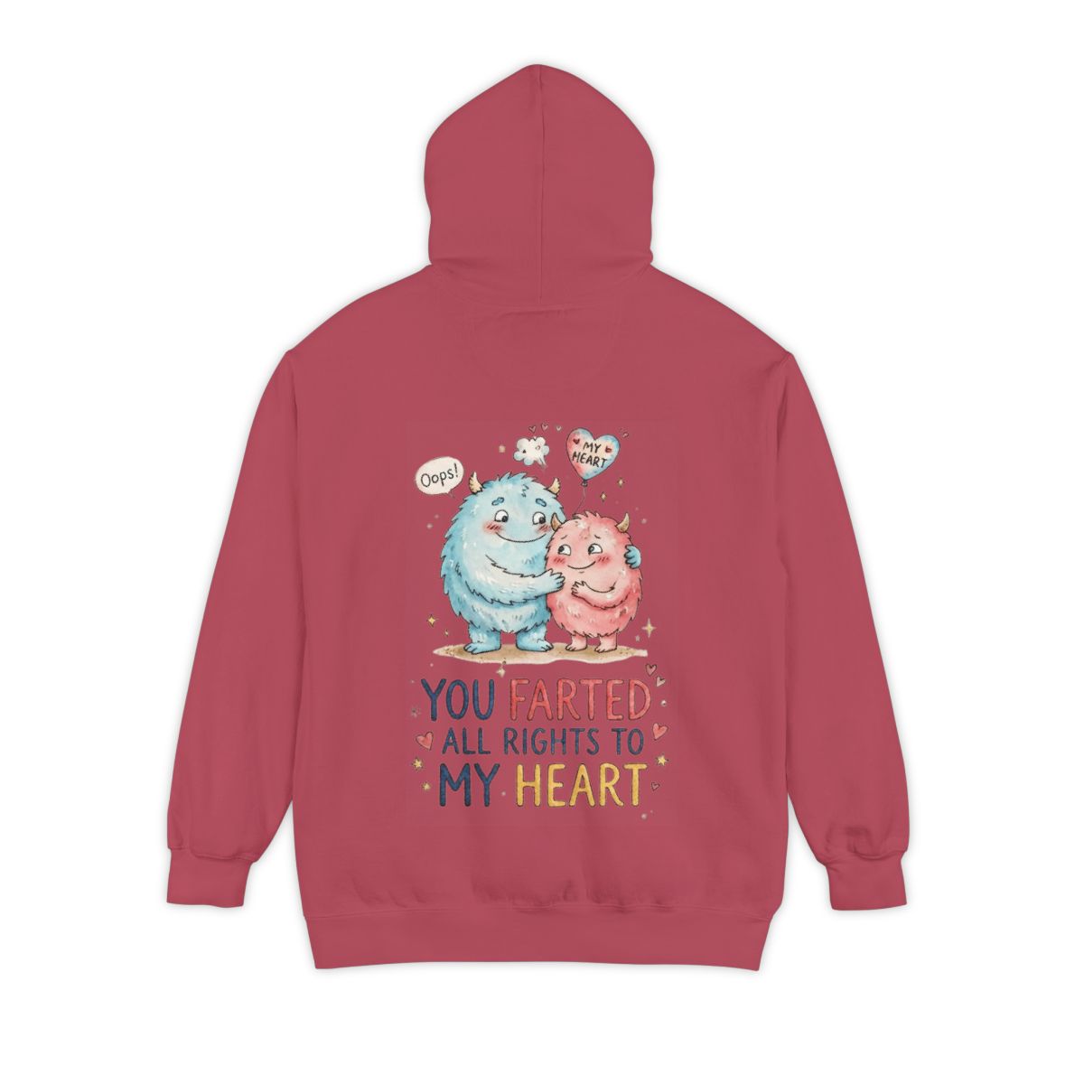 Color: Crimson | You Farted All Rights To My Heart Garment-Dyed Hoodie
