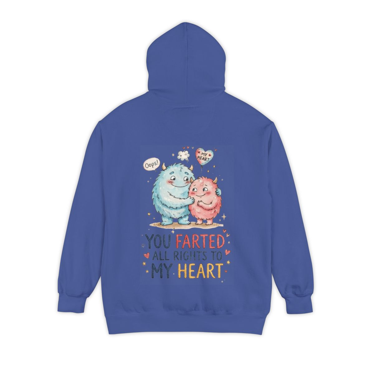 Color: Flo Blue | You Farted All Rights To My Heart Garment-Dyed Hoodie