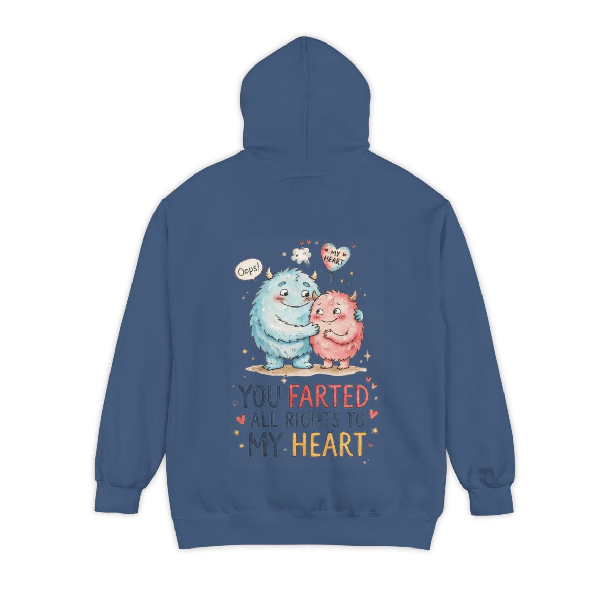 Color: True Navy | You Farted All Rights To My Heart Garment-Dyed Hoodie