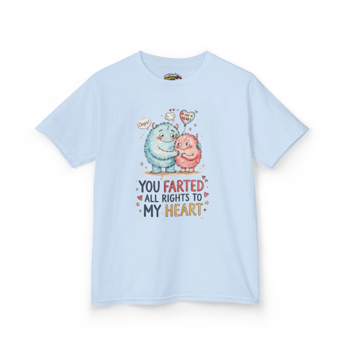 Color: Light Blue | You Farted All Rights To My Heart Kids Tee