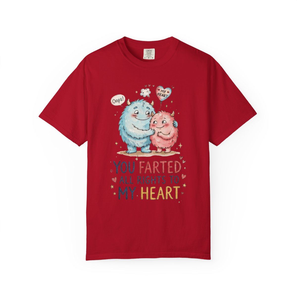 Color: Red | You Farted All Rights To My Heart Unisex Garment-Dyed Tee