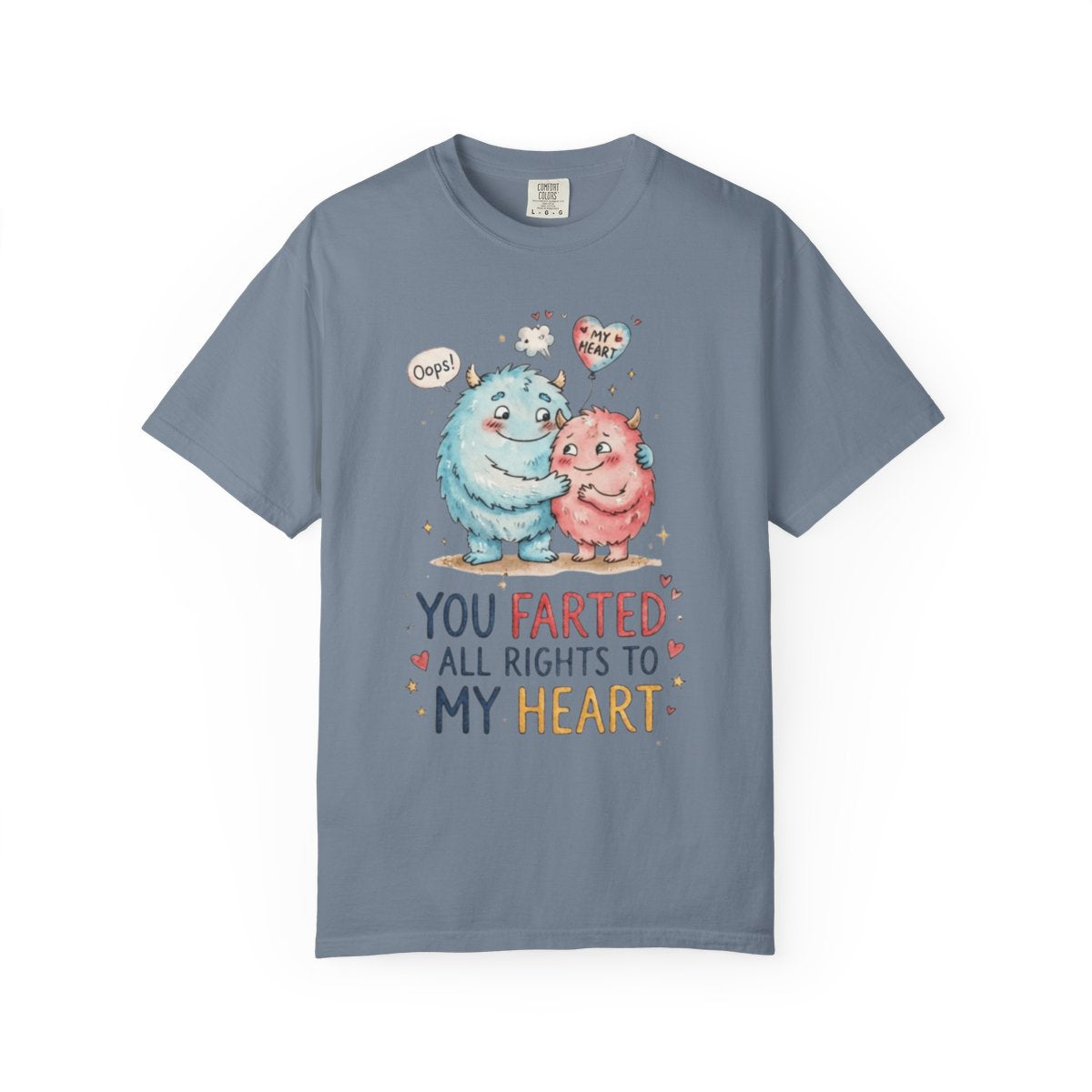 Color: Blue Jean | You Farted All Rights To My Heart Unisex Garment-Dyed Tee
