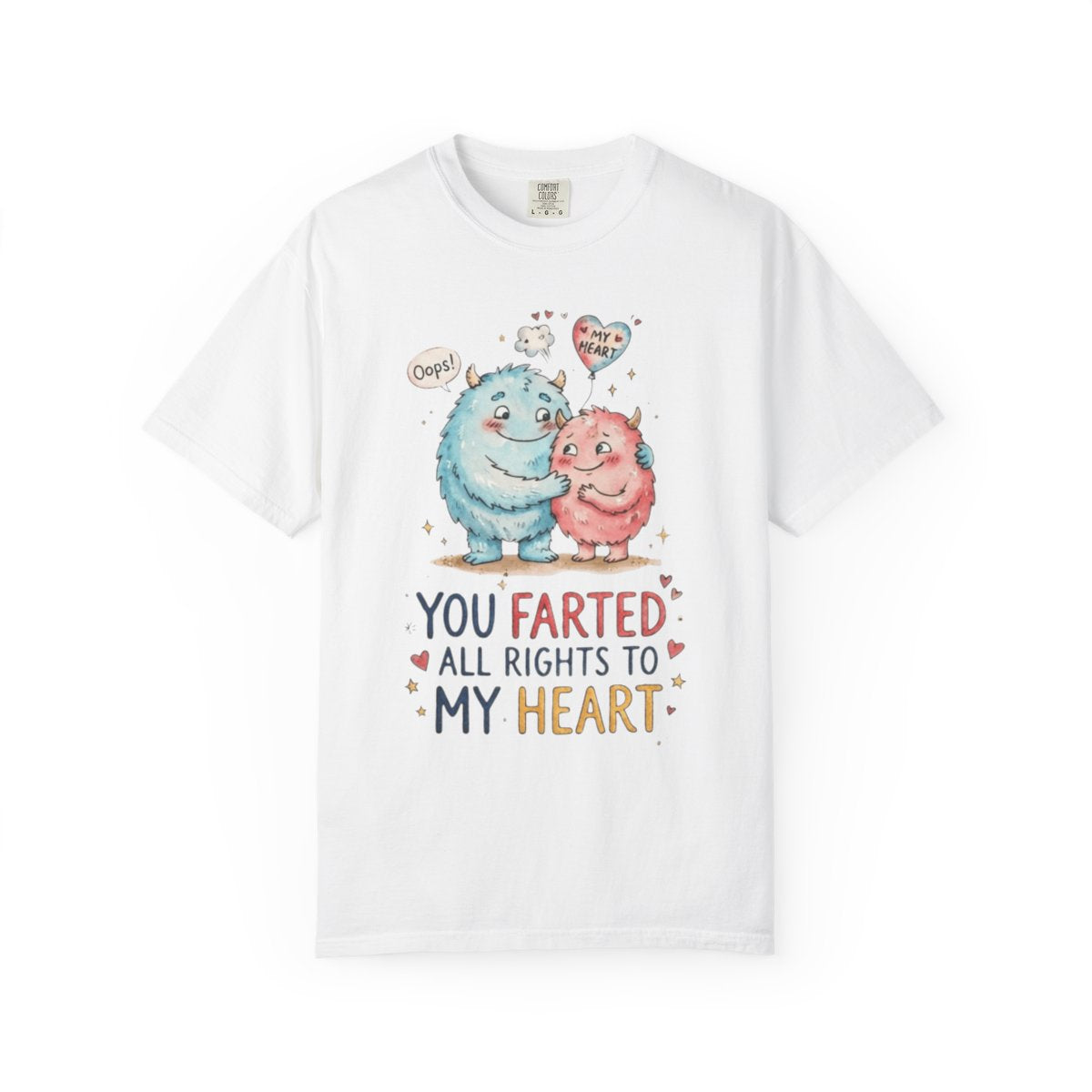 Color: White | You Farted All Rights To My Heart Unisex Garment-Dyed Tee
