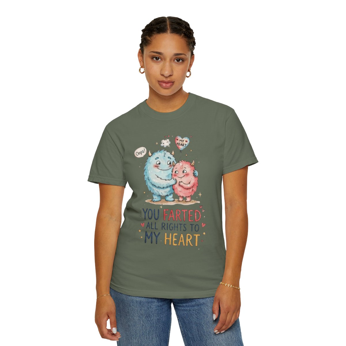 Color: Moss | You Farted All Rights To My Heart Unisex Garment-Dyed Tee