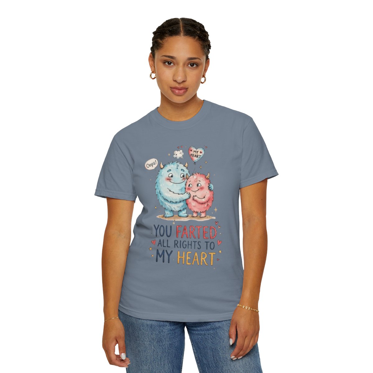 Color: Blue Jean | You Farted All Rights To My Heart Unisex Garment-Dyed Tee