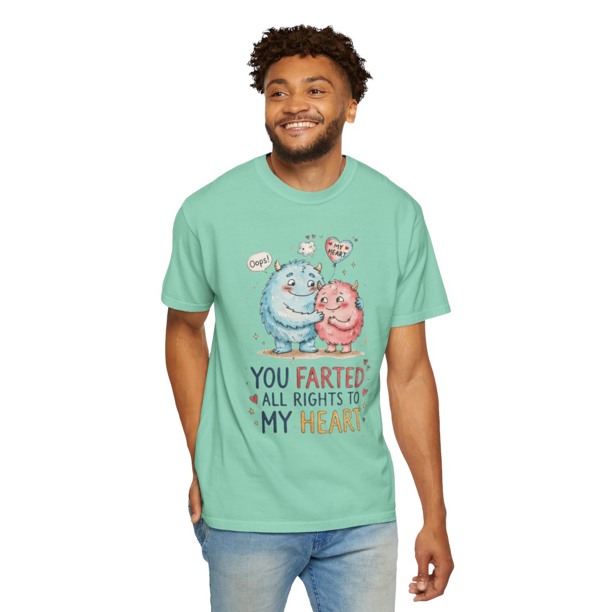 Color: Island Reef | You Farted All Rights To My Heart Unisex Garment-Dyed Tee