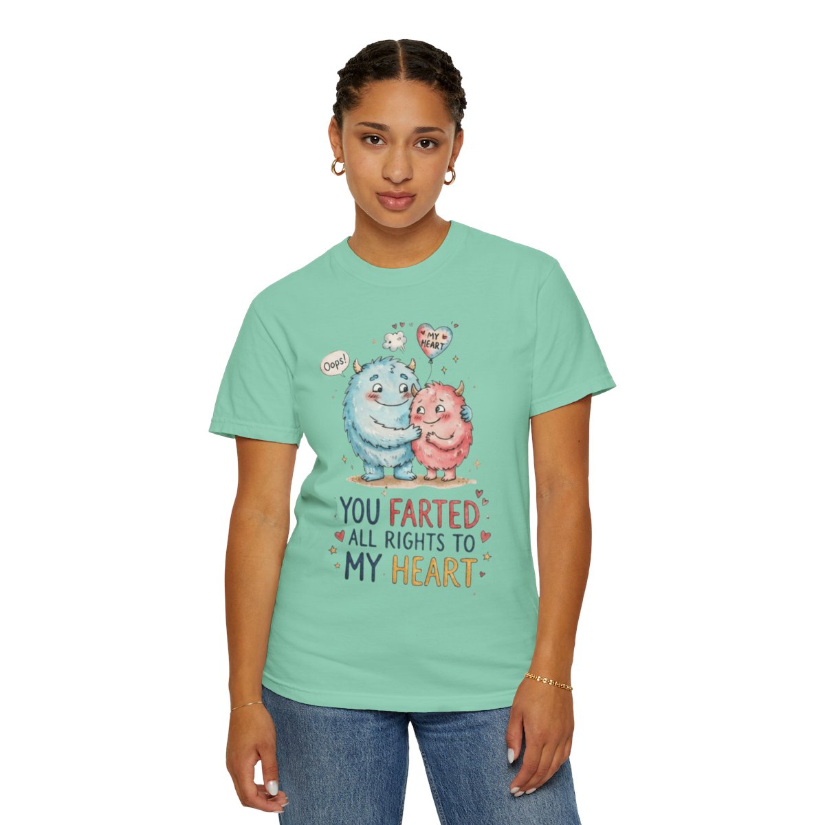 Color: Island Reef | You Farted All Rights To My Heart Unisex Garment-Dyed Tee