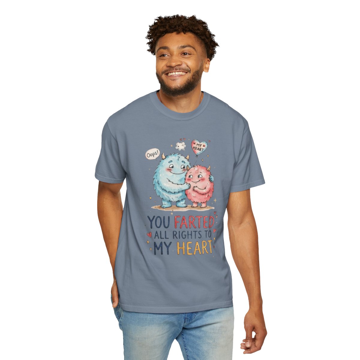 Color: Blue Jean | You Farted All Rights To My Heart Unisex Garment-Dyed Tee