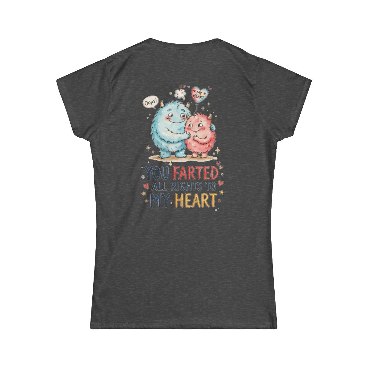 Color: Dark Heather | You Farted All Rights To My Heart Women's Tee